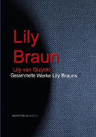   Gesammelte Werke Lily Brauns