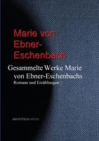 Gesammelte Werke Marie von Ebner-Eschenbachs