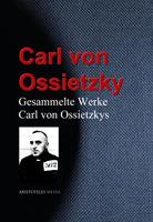 Gesammelte Werke Carl von Ossietzkys