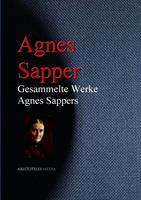  Gesammelte Werke Agnes Sappers