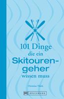 101 Dinge, die ein Skitourengeher wissen muss