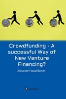   Crowdfunding - A successful Way of New Venture Financing?