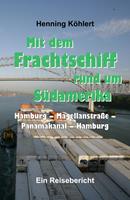   Mit dem Frachtschiff rund um Südamerika: Hamburg – Magellanstraße – Panamakanal – Hamburg
