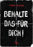   Behalte das für dich!