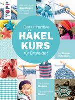   Der ultimative HÄKELKURS für Einsteiger