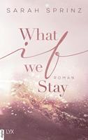   What if we Stay