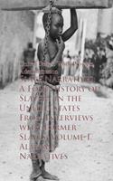   Slave Narratives: A Folk History of Slavery in theaves - United States