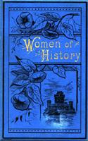 Women of History: Selected from the Writings of Standard Authors