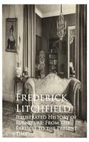   Illustrated History of Furniture: From the Earliest to the Present Time