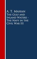   The Gulf and Inland Waters - The Navy in the Civil War III