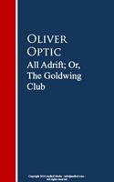   All Adrift; Or, The Goldwing Club