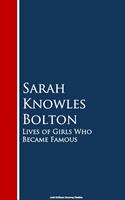   Lives of Girls Who Became Famous