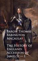   The History of England: Accession of James II -- I