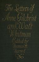  The Letters of Anne Gilchrist and Walt Whitman
