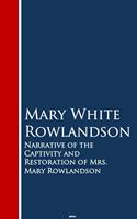   Narrative of the Captivity and Restoration of Mrs. Mary Rowlandson