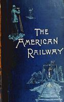   The American Railway, its Construction, Development, Manage - Theodore Voorhees