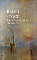   The Cruise of the Dream Ship
