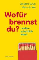   Wofür brennst du?