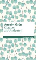   Glauben als Umdeuten