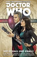   Doctor Who - Der Zw&ouml;lfte Doctor, Band 6 - Mit Schall und Knall