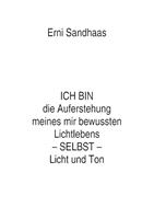   ICH BIN die Auferstehung meines mir bewussten Lichtlebens SELBST Licht und Ton