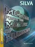   Message from the matrix of humanity