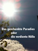   Das geschenkte Paradies oder die verdiente H&ouml;lle