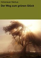  Der Weg zum gr&uuml;nen Gl&uuml;ck