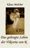   Das geborgte Leben der Viktoria von R.