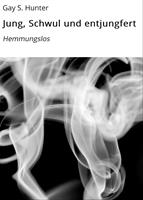   Jung, Schwul und entjungfert