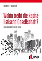   Wohin treibt die kapitalistische Gesellschaft?