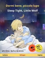   Dormi bene, piccolo lupo – Sleep Tight, Little Wolf (italiano – inglese)