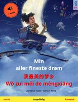   Min aller fineste drøm – ?????? Wo zuì mei de mèngxiang (norsk – kinesisk)