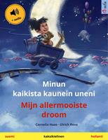   Minun kaikista kaunein uneni – Mijn allermooiste droom (suomi – hollanti)