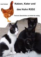   Katzen, Kater und das Huhn R2D2