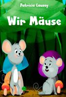   Wir Mäuse