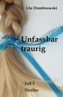   Unfassbar traurig