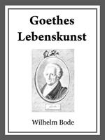   Goethes Lebenskunst