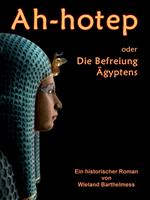   AH-HOTEP oder: Die Befreiung &Auml;gyptens