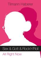   Sex & Gott & Rock'n'Roll