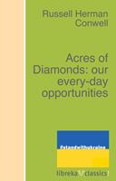   Acres of Diamonds: our every-day opportunities