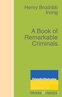   A Book of Remarkable Criminals
