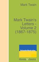   Mark Twain's Letters - Volume 2 (1867-1875)