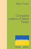   Complete Letters of Mark Twain