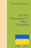   An Attic Philosopher in Paris - Complete