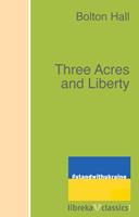   Three Acres and Liberty