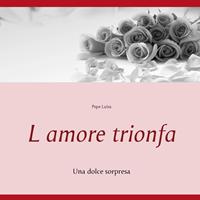   L amore trionfa