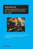 "Selbstorganisiertes Lernen" - Die Französische Revolution von 1789