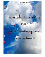   Abenteuer Partnerb&ouml;rse Teil 2 - Neue Katastrophen und Liebesschw&uuml;re