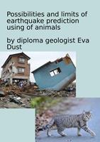   Possibilities and limits of earthquake prediction using of animals
